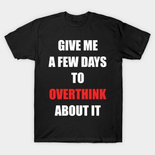 Overthinking T-Shirt